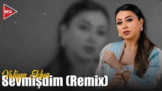 Damla - Sevmişdim Valiyev Ekber Remix Trend