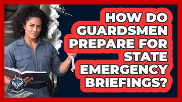 How Do Guardsmen Prepare For State Emergency Briefings?