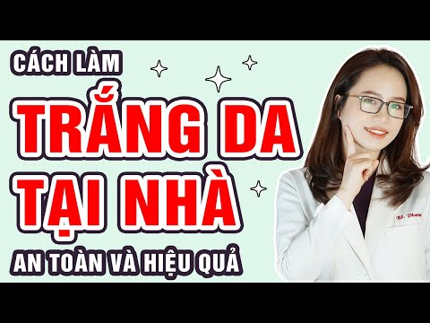 Video Cách làm trắng da tại nhà an toàn và hiệu quả | Làm... - youtube