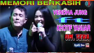 Memori berkasih ~ VENDHA JUNG ft KHOTIF YANUAR with SERA live