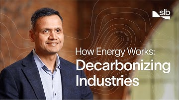 Decarbonizing Industries: How Energy Works | SLB