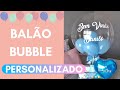 Balão Bubble Personalizado -  Para Vender ou Decorar seu Aniversário