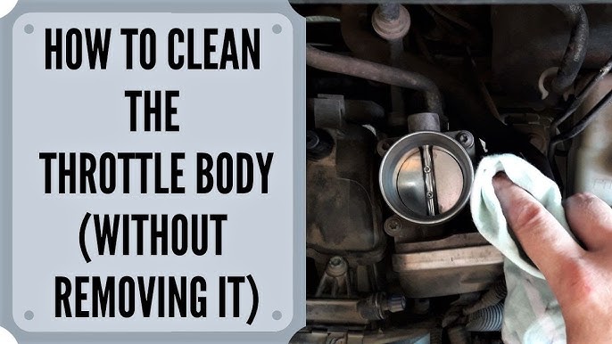 How To Clean The Throttle Body Safely 