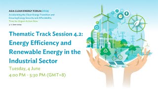 Thematic Track Session 4.2: Energy Efficiency and Renewable Energy in the Industrial Sector