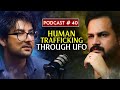 Human trafficking soul travelling aliens and ufo reality ft shaheerknows  darhaqeeqat  ep40