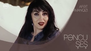 Afət Fərmanqızı — Pəncu-Şeş (Rəsmi Musiqi Videosu)