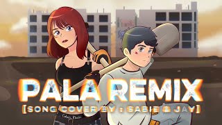 PALA [Remix] | Q_ARE × ALMAS | SONG COVER by: SABIE & JAY
