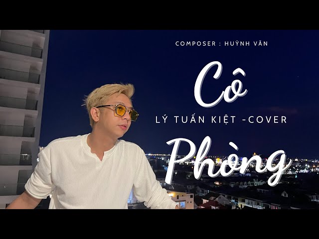 CÔ PHÒNG - HỒ QUANG HIẾU x HUỲNH VĂN | Lý Tuấn Kiệt Cover | thời gian không thể xoá nhoà đôi ta .. class=