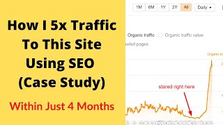 How I 5x Traffic To This Website Using SEO (Case Study)