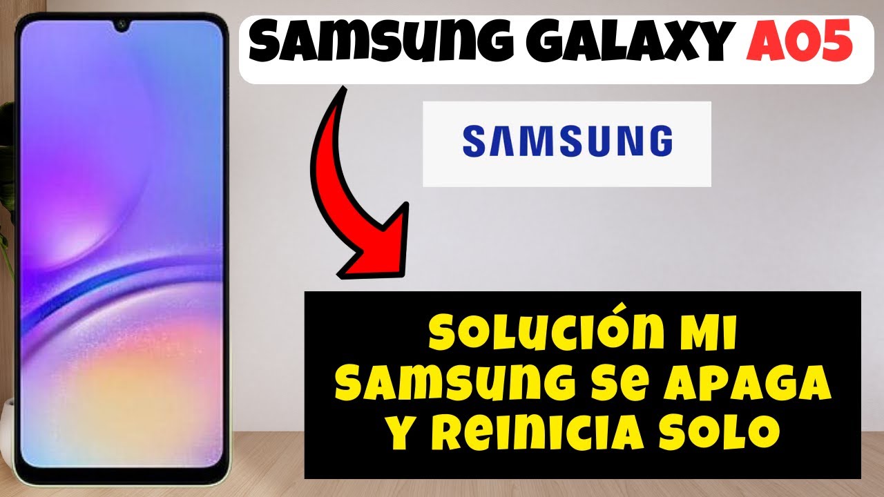 Solución Mi Samsung Se Apaga y Reinicia Solo Samsung Galaxy A05s - YouTube