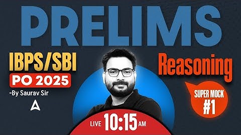 IBPS PO/SBI PO 2025 Prelims | Mock Based On New Pattern Super Mock 1 | Reasoning By Saurav Sir