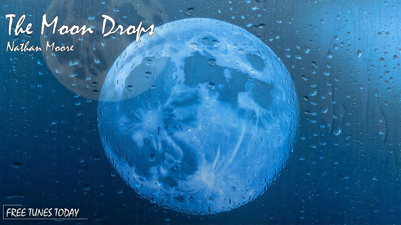 The Moon Drops - Nathan Moore | Free Tunes Today | Copyright Free!