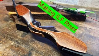 Making a Bow: ILF Recurve Bow Riser made from scratch