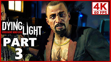 Dying Light Gameplay Walkthrough Part 3 - Dying Light PC 4K 60FPS (No Commentary)