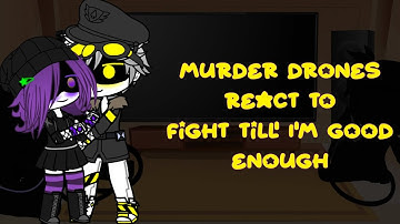 Murder Drones react to Fight Till