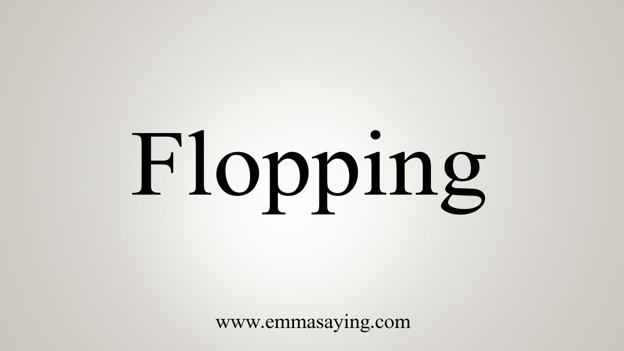 How To Say Flopping - YouTube