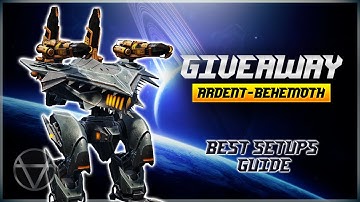 [WR] 🔥 200 Ardent Behemoth GIVEAWAY & BEST Builds For It – Guide | War Robots