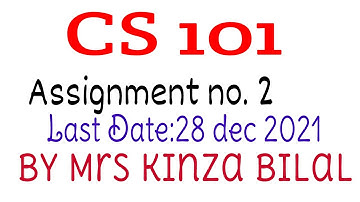 Cs101 Assignment 2 Solution | Fall 2021 | Kinza Bilal