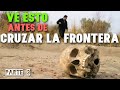 Antes de CRUZAR LA FRONTERA tienes que saber esto! Parte 3