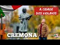 CREMONA - A cidade dos violinos e dos Torrones