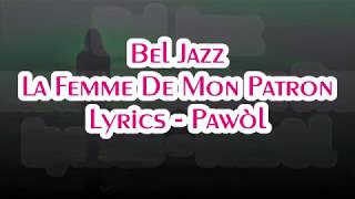 Miniatura de vídeo de "Bel Jazz - La Femme De Mon Patron Lyrics (Pawòl)"