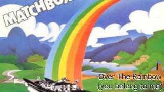 Video thumbnail of "Matchbox Over The Rainbow"