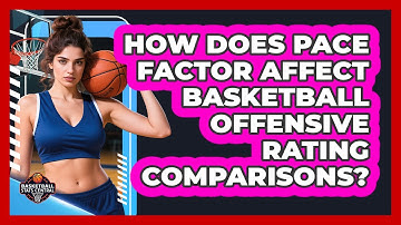 How Does Pace Factor Affect Basketball Offensive Rating Comparisons? - Basketball Stats Central