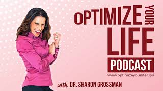 How to Hit the Reset Button on a Bad Day | Optimize Your Life Podcast #45 | Dr. Sharon Grossman