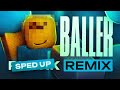 Baller roblox phonk remix sped up version  stop posting about baller