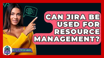 Can JIRA Be Used For Resource Management? - Next LVL Programming