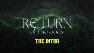 Return Of The Gods, The Intro