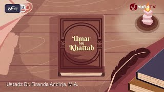 Kisah Umar bin Khattab - Ustadz Dr. Firanda Andirja, MA