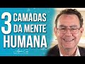 As 3 Camadas da Mente Humana | Momentos Cury