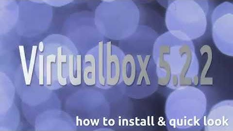 Virtualbox 5.2.2 How To Install And Quick Look On Ubuntu 17.10