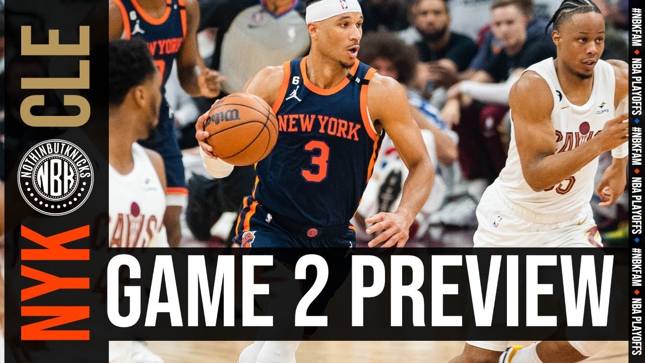 Knicks vs Cavs Game 2 NBA Playoffs Game Preview YouTube