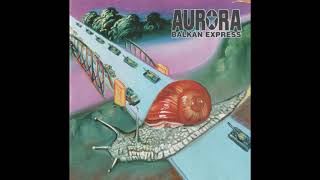 Video thumbnail of "Aurora - Balkán Express"