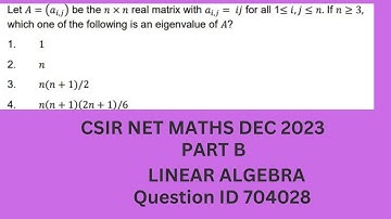Q ID 704028 | LINEAR ALGEBRA | EIGENVALUE | PART B | CSIR NET MATHS