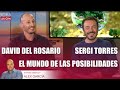 EL MUNDO DE LAS POSIBILIDADES, con Sergi Torres y David del Rosario 🌟 AlexcomunicaTV