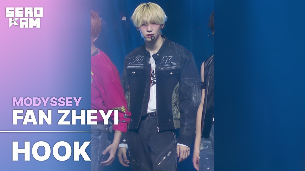 FAN ZHEYI (판저이) | MODYSSEY (모디세이) - HOOK(훜) | SERO CAM