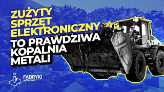 Jak to działa: odzyskiwanie surowców z elektroniki - Fabryki w Polsce