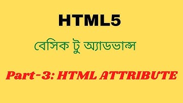 HTML Bangla Tutorial / HTML5 Bangla Tutorial[#3]  HTML ATTRIBUTE 2021