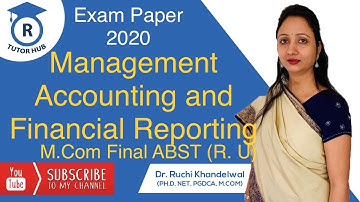 M. Com (Final) ABST Exam Paper 2020 (Management Accounting and Financial Reporting) | Dr. Ruchi