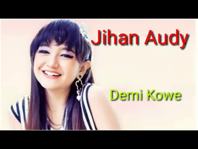 Demi Kowe lirik Jihan Audy class=