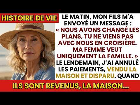 Mon fils et sa femme m'ont fait comprendre que je n'étais plus de la famille…Ils l'ont vite regretté