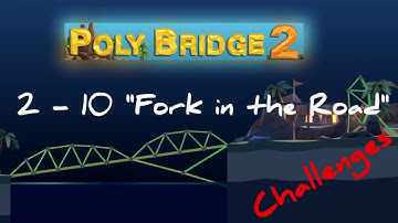Poly Bridge 2 Challenge Level 2 - 10 "Fork in the Road" 100%