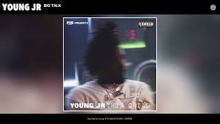 Young JR - Big Talk (Official Audio)