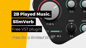 2B Played Music - SlimVerb  - A Free VST Plugin - A reverb VST plugin