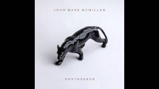 Video thumbnail of "John Mark McMillan - "Guns / Napoleon""