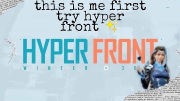 first time playing hyper front