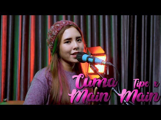 TIPE X - CUMA MAIN MAIN COVER BY NABILA NINGTYAS class=